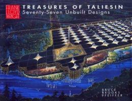 Treasures of Taliesin: Seventy-Seventy Unbuilt Designs 0809312352 Book Cover