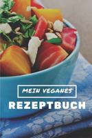 Mein Veganes Rezeptbuch: A5 rezeptbuch zum selberschreiben vegan kochbuch rezepte schreiben sch�ne Geschenkidee gesund Ern�hrung 1079072810 Book Cover