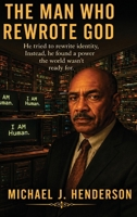 The Man Who Rewrote God B0H3WS5XZJ Book Cover