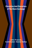 Chronicles and Characters of the Stock Exchange 9367248377 Book Cover