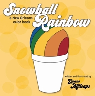 Snowball Rainbow: A New Orleans Color Book 0990409317 Book Cover