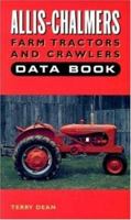 Allis-Chalmers Farms Tractors and Crawlers Data Book (DataBook) 0760307709 Book Cover