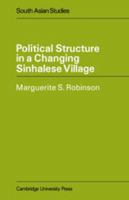 Political Structure in a Changing Sinhalese Village 0521053315 Book Cover