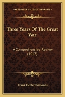 Three Years Of The Great War: A Comprehensive Review 1104415070 Book Cover