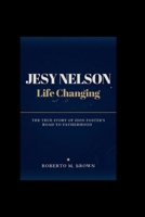 Jesy Nelson: Life Changing: The True Story of Zion Foster's Road to Fatherhood B0HBRTW1H3 Book Cover