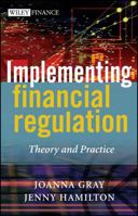 Implementing Financial Regulation: Theory and Practice 0470869291 Book Cover