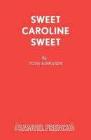 Sweet Caroline Sweet 0573122601 Book Cover