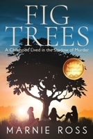 Fig Trees: A Childhood Lived in the Shadow of Murder 1764545001 Book Cover