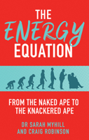 The Energy Equation: From the Naked Ape to the Knackered Ape 1781611858 Book Cover