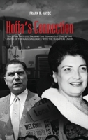 Hoffa's Connection: The Story of Sylvia Pagano: the Kansas City Girl at the Center of the Mafia's Alliance with the Teamsters Union B0GQD45HRZ Book Cover