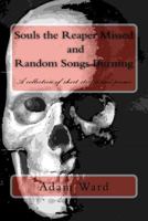 Souls the Reaper Missed and Random Songs Burning 1497493153 Book Cover