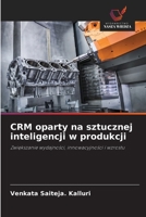 CRM oparty na sztucznej inteligencji w produkcji (Polish Edition) 6209803873 Book Cover