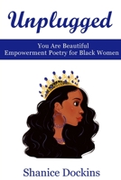 Unplugged: You Are Beautiful 0578754762 Book Cover