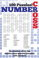 Number Cross Puzzle Book: A fantastic book of 100 number cross puzzles, complete with solutions! 1491075902 Book Cover