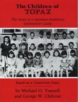 The Children of Topaz: The Story of a Japanese-American Internment Camp Based on a Classroom Diary 1461199506 Book Cover