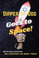 Dipper The Dog Goes To Space B0CFZQ9D3S Book Cover