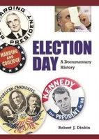 Election Day: A Documentary History 0313322201 Book Cover