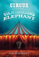 Circus of the Vanishing Elephant 1963452488 Book Cover