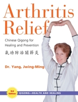 Arthritis The Chinese Way of Healing and Prevention-Massage 1886969426 Book Cover