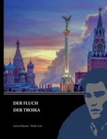 Der Fluch der Troika: Liebe in Zeiten neuer russischer Wirren (German Edition) 3695725478 Book Cover