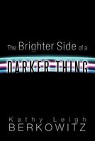 The Brighter Side of a Darker Thing 144978156X Book Cover