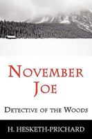 November Joe: Detective of the Woods (Classic Reprint) 1988304458 Book Cover