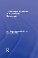 A Learning Community in the Primary Classroom 0805855734 Book Cover