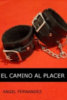 El camino al placer (Spanish Edition) B0849ZVKZ3 Book Cover