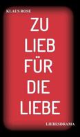 ZU LIEB FÜR DIE LIEBE: LIEBESDRAMA 3746936055 Book Cover
