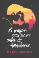 É sempre mais escuro antes do Amanhecer B09ZL9BTV3 Book Cover