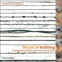 The Art of Knitting: Inspirational Stitches, Textures, and Surfaces 0500285578 Book Cover