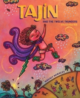 Tajin and the Twelve Thunders : A Pre-Columbian Myth 1419768859 Book Cover