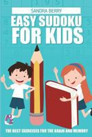 Easy Sudoku For Kids: The Best Exercises for The Brain And Memory 1717711162 Book Cover