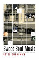 Sweet Soul Music: Rhythm and Blues and the Southern Dream of Freedom