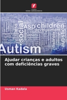 Ajudar crianças e adultos com deficiências graves (Portuguese Edition) 6209716547 Book Cover