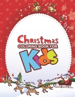 Christmas Coloring Book For Kids: Large Print Christmas Coloring Book For Kids, Amazing Gift For Kids At Christmas day 1671806719 Book Cover