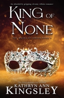 King of None: An absolutely gripping steamy villain romance (Masks of Under) 1836183526 Book Cover