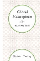 Choral Masterpieces: Major and Minor 1442234520 Book Cover