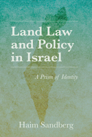 Land Law and Policy in Israel: A Prism of Identity 0253060451 Book Cover