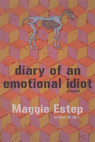 Diary of an Emotional Idiot: A Novel 0517701790 Book Cover