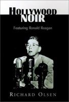 Hollywood Noir: Featuring Ronald Reagan 1401017282 Book Cover