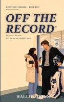 Off the Record 3991910322 Book Cover