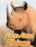 Facts About Rhinos: Rhino Fun Facts and Amazing Photos of Animals interesting facts fun facts about arctic Rhinoes B08L3S5MYP Book Cover