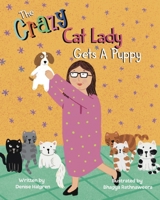 The Crazy Cat Lady Gets a Puppy B0FVFQZPT6 Book Cover