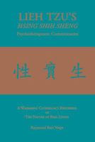 LIEH TZU'S HSING SHIH SHENG Psychotherapeutic Commentaries: A Wayfaring Counselor's Rendering of The Nature of Real Living 1587904152 Book Cover