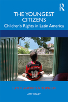 The Youngest Citizens: Children's Rights in Latin America 113874543X Book Cover