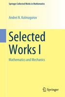 Selected Works I: Mathematics and Mechanics (Springer Collected Works in Mathematics) 9402417087 Book Cover