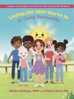 Loving the Skin You're in at Camp Dermadillo: Keepsake Book and Journal for Kids Living with Skin Conditions B0DYY73L1J Book Cover