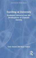 Excelling at University: Academic Literacies and the Development of Graduate Identity (Routledge Study Skills) 1032102403 Book Cover