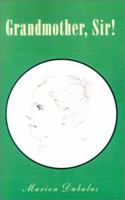 Grandmother, Sir! 1401019579 Book Cover